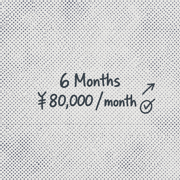 6 Months Plan | ¥80,000 / month